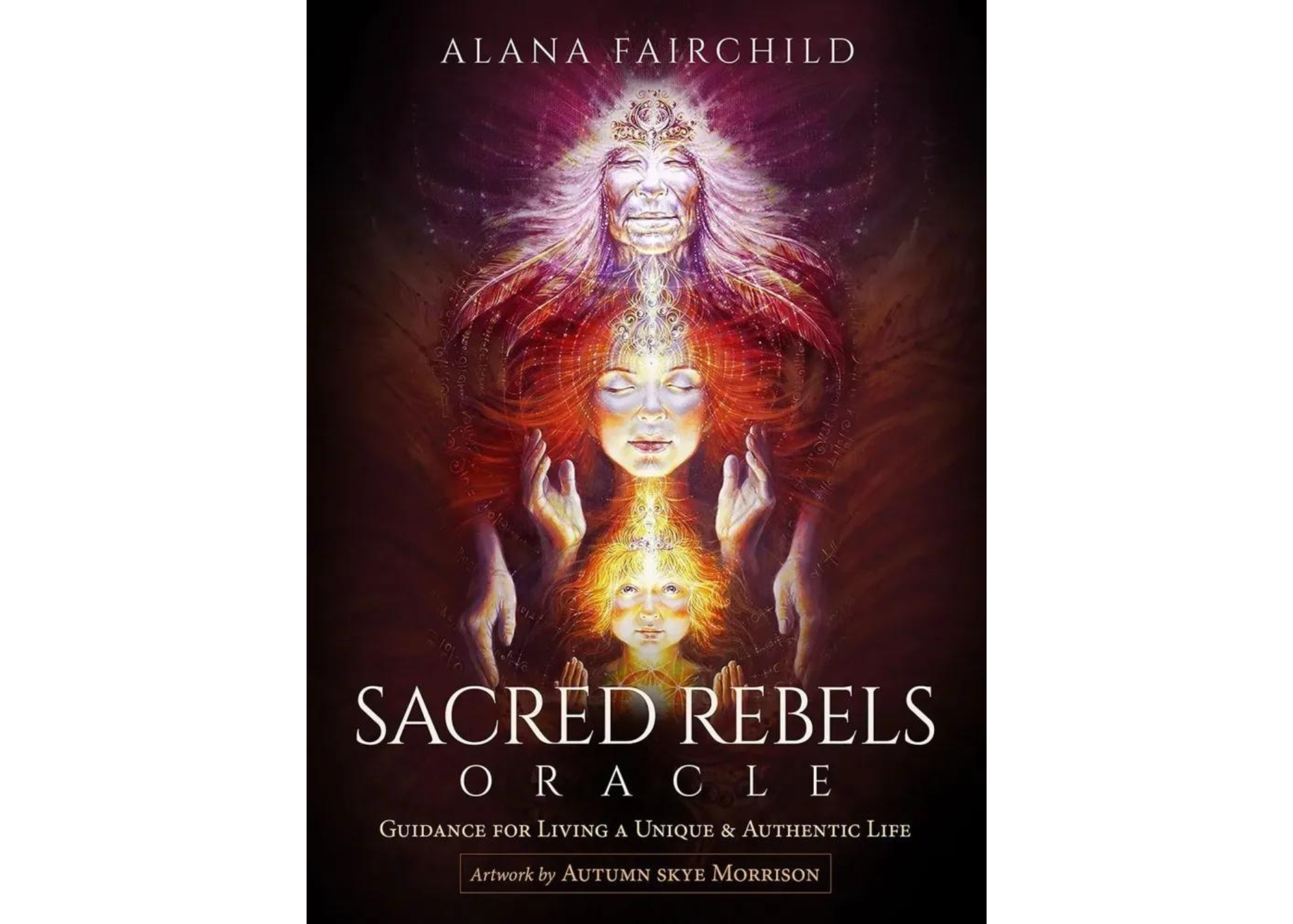 Sacred Rebels Oracle: Guidance for Living a Unique & Authentic Life